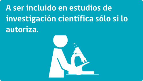 A ser incluido en estudios de investigación cinetifica sólo si lo autoriza