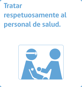 Tratar respetosamente al personal de salud